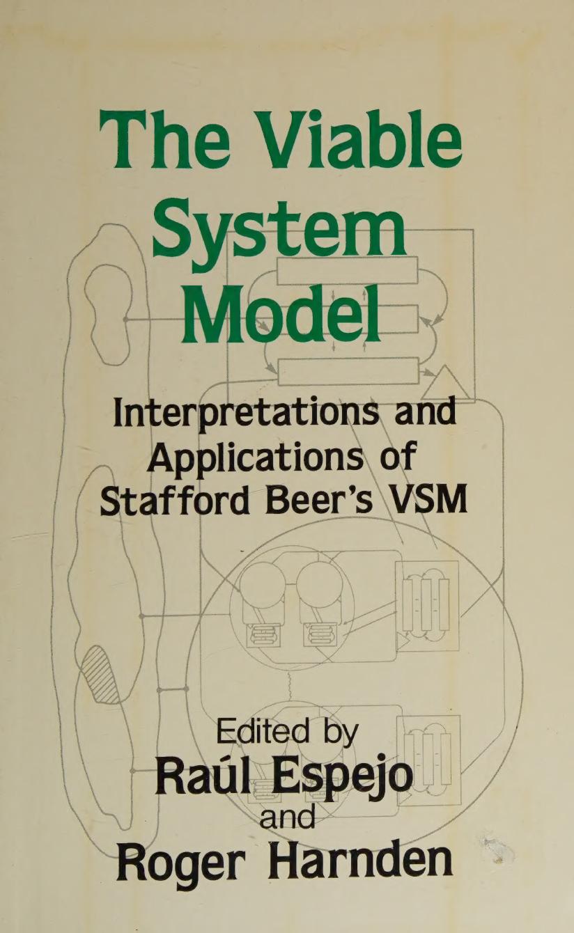 The Viable System Model: Interpretations and Applications of Stafford Beer's VSM