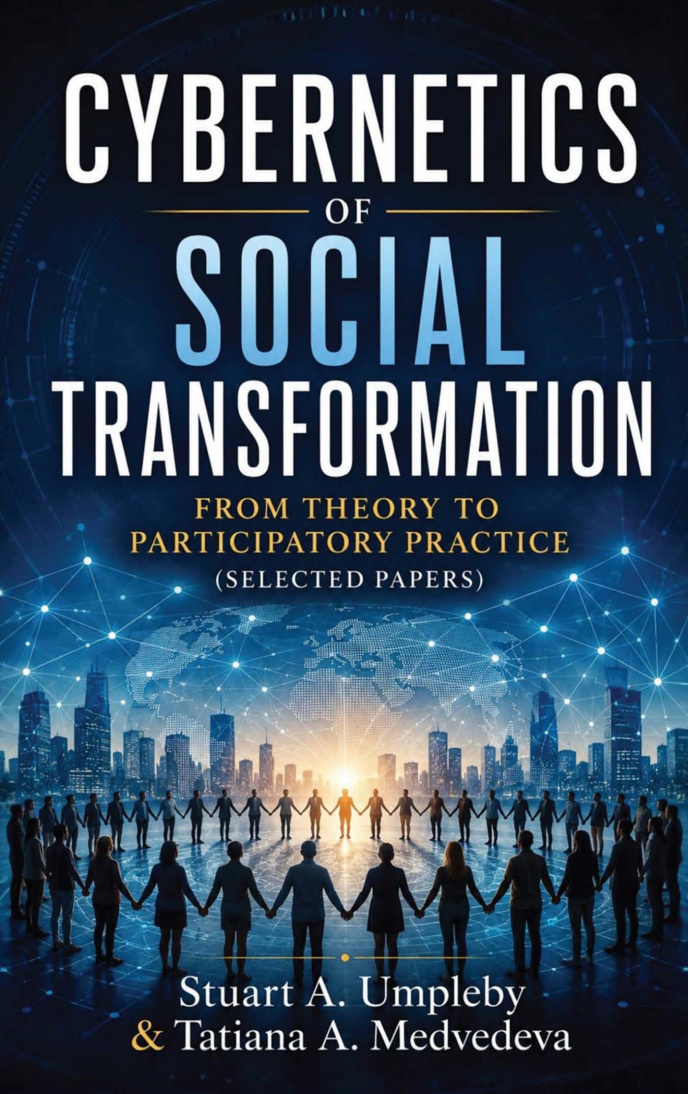 Cybernetics of Social Transformation: From Theory to Participatory Practice (Selected Papers)
