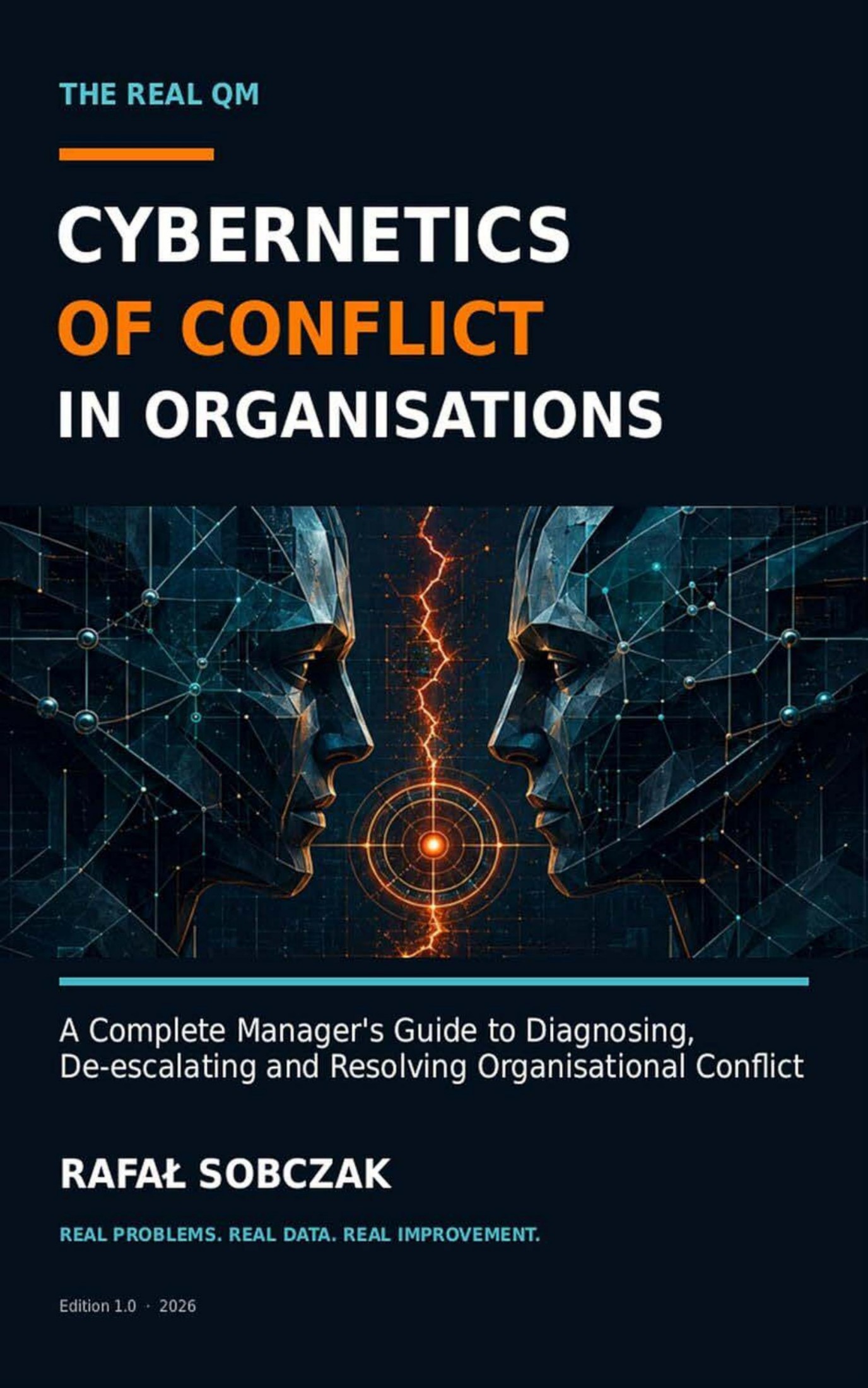 The Cybernetics of Workplace Conflict: A Manager’s Systematic Guide to Diagnosing Conflict, Defusing Escalation, and Rebuilding Cooperation