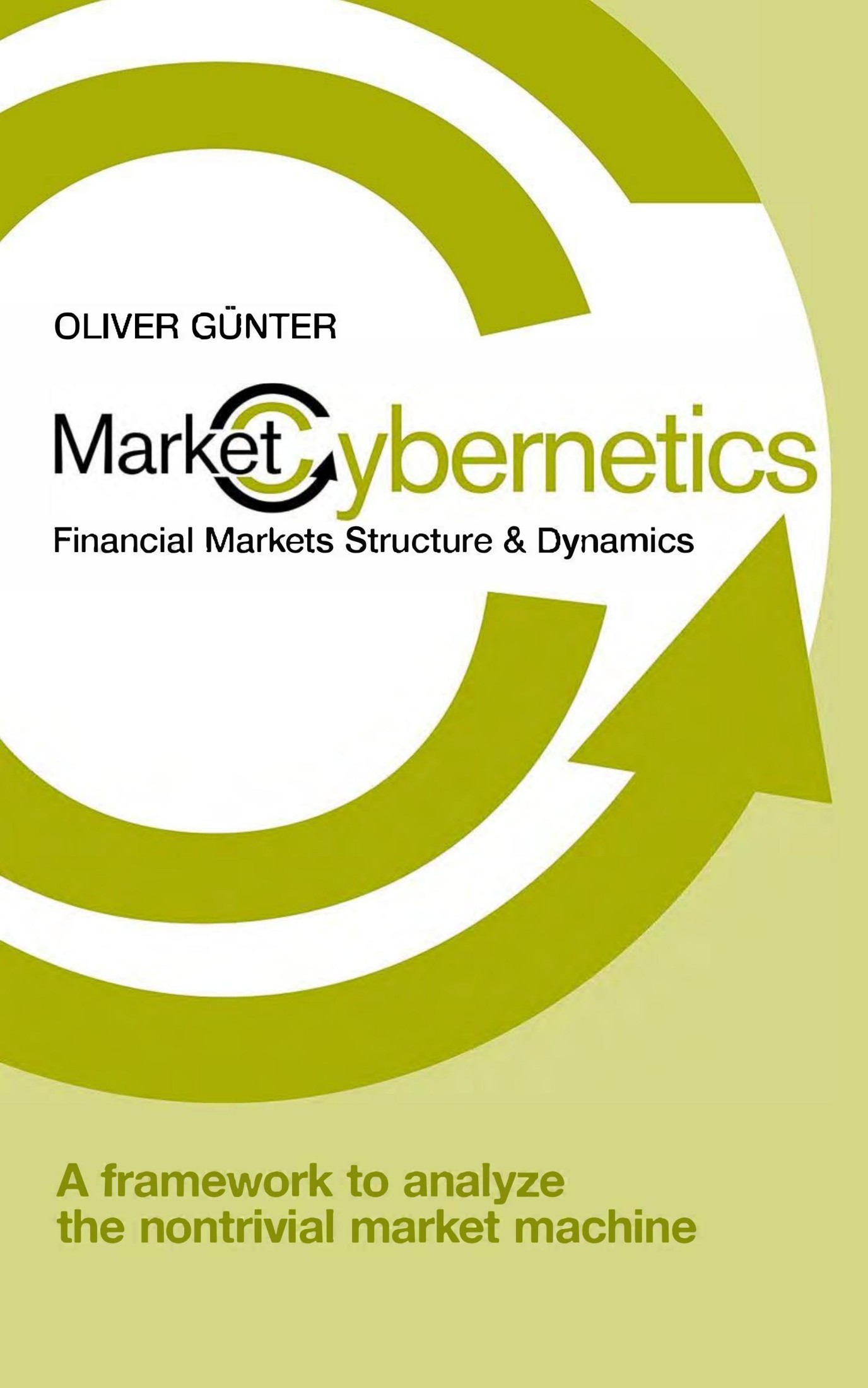 Market Cybernetics: Financial Markets Structure & Dynamics: A framework to analyze the nontrivial market machine